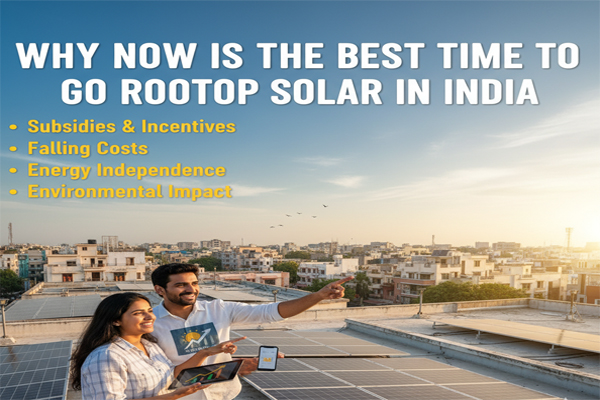 Why Now Is the Best Time to Go Rooftop Solar in India